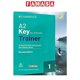 A2 Key for Schools Trainer 1 for the Revised 2020 Exam Six Practice test With Answers and Teacher's Notes With Downloadable Audio