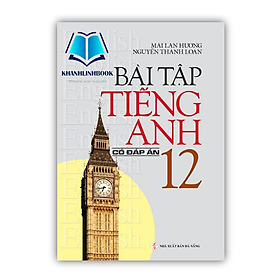 Sách - Bài Tập Tiếng Anh 12 (Có đáp án)