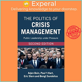 Sách - The Politics of Cr Management - Public Leadership under Pressure by Bengt Sundelius (UK edition, paperback)