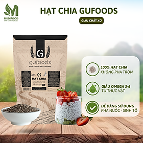 Hạt Chia Gufoods Túi 600g, Giàu Chất Xơ Omega 3-6 Cho Eat Clean Ăn Kiêng, , Không Chứa Cholesterol