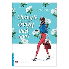 Sách - Chẳng Lẽ Ở Vậy Thiệt Sao? (tản văn) - First News