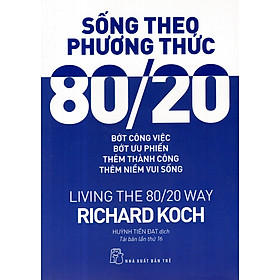 Sống theo phương thức 80/20 - nxb trẻ