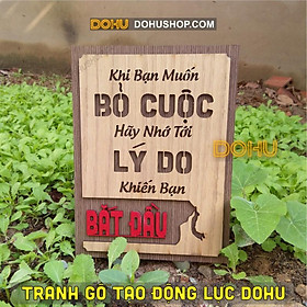 Mua Tranh Slogan Gỗ Tạo Động Lực DOHU207: “Khi bạn muốn bỏ cuộc hãy nhớ tới lý do khiến bạn bắt đầu
