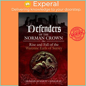 Sách - Defenders of the Norman Crown - Rise and Fall of the Warenne E by Sharon Bennett Connolly (UK edition, paperback)