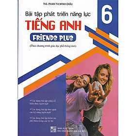 Sách Bài Tập Phát Triển Năng Lực Tiếng Anh 6 - Friends Plus 