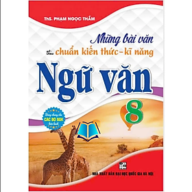 Sách - Những Bài Văn Theo Chuẩn Kiến Thức - Kĩ Năng Ngữ Văn 8 HA