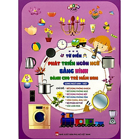 Từ Điển Phát Triển Ngôn Ngữ Bằng Hình Dành Cho Trẻ Mầm Non - Chủ Đề: Đồ Dùng Phòng Khách,…