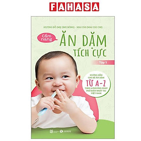 Sách - Cẩm Nang Ăn Dặm Tích Cực - Tập 1