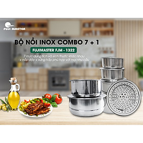 Mua Bộ Nồi Inox Cao Cấp Fuji Master FJM-1322 - Gồm 7 Nồi Có Nắp (1 đáy dày 1mm)+ Tặng Kèm 1 vỉ hấp đường kính 29cm - Sử Dụng Cho Mọi Loại Bếp