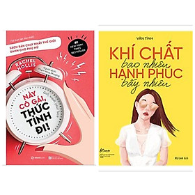 Combo 2 cuốn giúp các cô gái hạnh phúc: Này Cô Gái, Thức Tỉnh Đi! + Khí Chất Bao Nhiêu, Hạnh Phúc Bấy Nhiêu