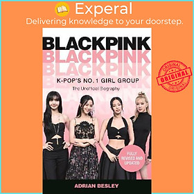 Sách - Blackpink : K-Pop's No.1 Girl Group by Adrian Besley (UK edition, paperback)