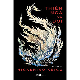 Sách Thiên nga và dơi (Higashino Keigo) - Nhã Nam - BẢN QUYỀN