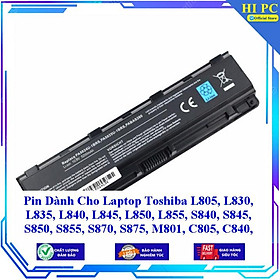 Pin Cho Laptop Toshiba L805 L830 L835 L840 L845 L850 L855 S840 S845 S850 S855 S870 S875 M801 C805 - Hàng Nhập Khẩu 