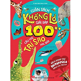 Bách Khoa Thư Britannica Dành Cho Trẻ Em - Cuốn Sách Khổng Lồ Giải Đáp 100 Câu Hỏi Tại Sao Hóc Búa