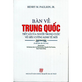 Bàn Về Trung Quốc - Tiết lộ của người trong cuộc về siêu cường kinh tế mới