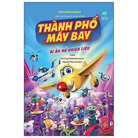 Thành Phố Máy Bay - Bí Ẩn Hồ Nhiên Liệu