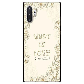 Ốp lưng in cho Samsung Note 10 Plus Mẫu What Is Love