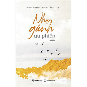 Sách Nhẹ Gánh Ưu Phiền (Tái Bản)