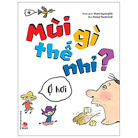 Mùi gì thế nhỉ? - ợ hơi