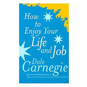 How To Enjoy Your Life And Job - Vui Sống Và Làm Việc