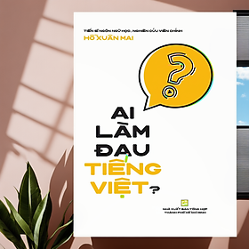 Ai làm đau tiếng Việt ?