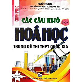 Sách - Tham Khảo- Chinh Phục Các Câu Khó Môn Hóa Học Trong Đề Thi THPT Quốc Gia - Hồng Ân