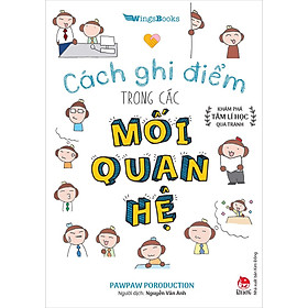 CÁCH GHI ĐIỂM TRONG CÁC MỐI QUAN HỆ - KHÁM PHÁ TÂM LÍ HỌC QUA TRANH