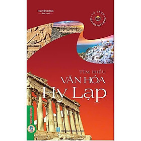 Tìm Hiểu Văn Hóa Hy Lạp - VIETNAMBOOK - Tim Palmer