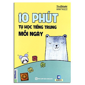 [Download Sách] Sách - 10 Phút Tự Học Tiếng Trung Mỗi Ngày (Tái Bản)