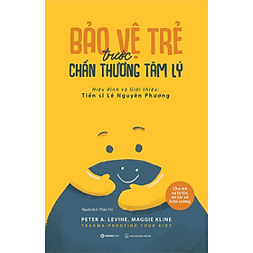 Bảo Vệ Trẻ Trước Chấn Thương Tâm Lý