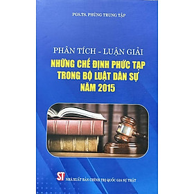 Phân tích - Luận giải những chế định phức tạp trong Bộ luật Dân sự năm 2015 - Phan Quốc Toản