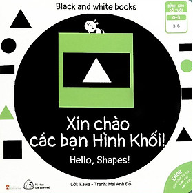 Sách Ehon Kích Thích Thị Giác - Xin Chào Các Bạn Hình Khối! (Song ngữ Anh-Việt)