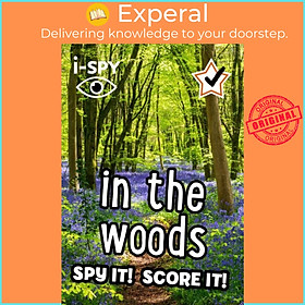 Sách - i-SPY in the Woods - Spy it! Score it! by i-SPY (UK edition, paperback)