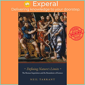 Sách - Defining Nature's Limits - The Roman Inquisition and the Boundaries of Sc by Neil Tarrant (UK edition, hardcover)