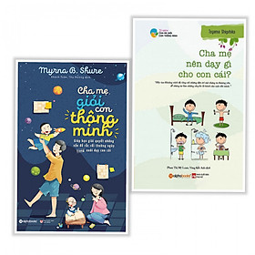 Combo sách làm cha mẹ thật tuyệt : Cha mẹ giỏi con thông minh ( tái bản 2019 ) + Cha mẹ nên dạy gì cho con cái - Tặng kèm bookmark thiết kế