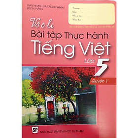 Sách - Vở Ô Li Bài Tập Thực Hành Tiếng Việt Lớp 5 Quyển 1