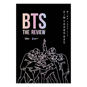 Hình ảnh sách Cuốn Sách Viết Về BTS Bán Chạy Nhất ở Hàn Quốc, Được A.R.M.Y Săn Đón Nhiều Nhất : BTS: THE REVIEW (Bí Quyết Thành Công Của BTS)