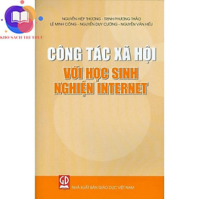 Sách - Công Tác Xã Hội Với Học Sinh Nghiện Internet