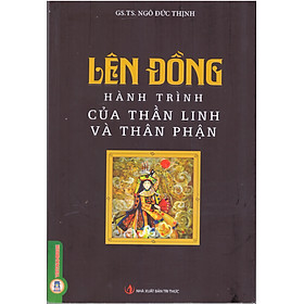 Lên đồng - Hành trình của thần linh và thân phận
