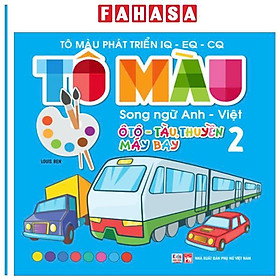 Tô Màu Phát Triển IQ-EQ-CQ - Song Ngữ Anh-Việt - Ôtô-Tàu Thuyền-Máy Bay - Tập 2
