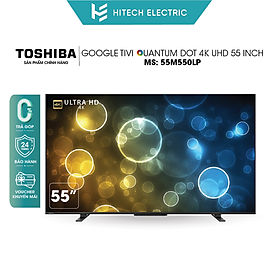 Mua  Hàng chính hãng  Smart TV TOSHIBA Google QLED Quantum Dot 4k UHD 55   55M550LP - Tìm kiếm bằng giọng nói rảnh tay - Bảo hành chính hãng 2 năm