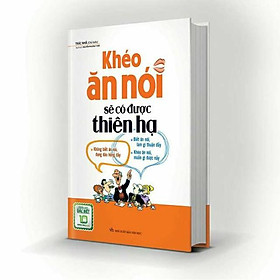 Cuốn sách Khéo Ăn Nói Sẽ Có Được Thiên Hạ (Bìa Cứng) - Tác giả: Trác Nhã