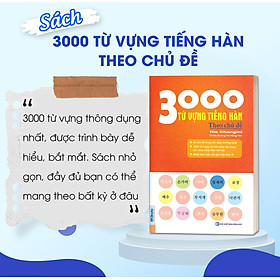 Sách 3000 Từ Vựng Tiếng Hàn Theo Chủ Đề - Làm Chủ Từ Vựng Tiếng Hàn Sau 3 Tháng