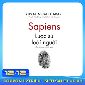 Sapiens: Lược Sử Loài Người (Tái Bản Có Chỉnh Sửa)