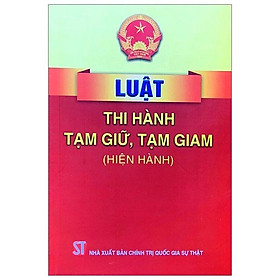 Hình ảnh Sách Luật Tam Giam Tạm Giữ Hiện Hành Năm 2021 (NXB Chính Trị Quốc Gia Sự Thật)