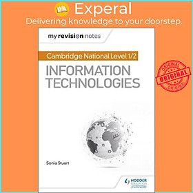 Sách - My Revision Notes: Cambridge National Level 1/2 Certificate in Informatio by Sonia Stuart (UK edition, paperback)