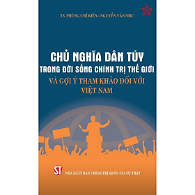 Chủ nghĩa dân túy trong đời sống chính trị thế giới và gợi ý tham khảo đối với Việt Nam