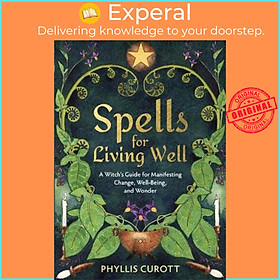 Hình ảnh Sách - Spells for Living Well : A Witch's Guide for Manifesting Change, Well-b by Phyllis Curott (UK edition, paperback)