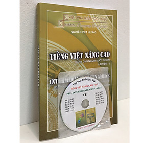 [Download Sách] Tiếng Việt Nâng Cao Dành Cho Người Nước Ngoài Quyển 1 - Bản kèm CD (1cd)