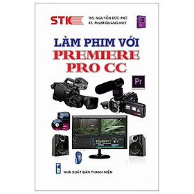 Làm Phim Với Premiere Pro CC - Công Ty TNHH Thương Mại STK
